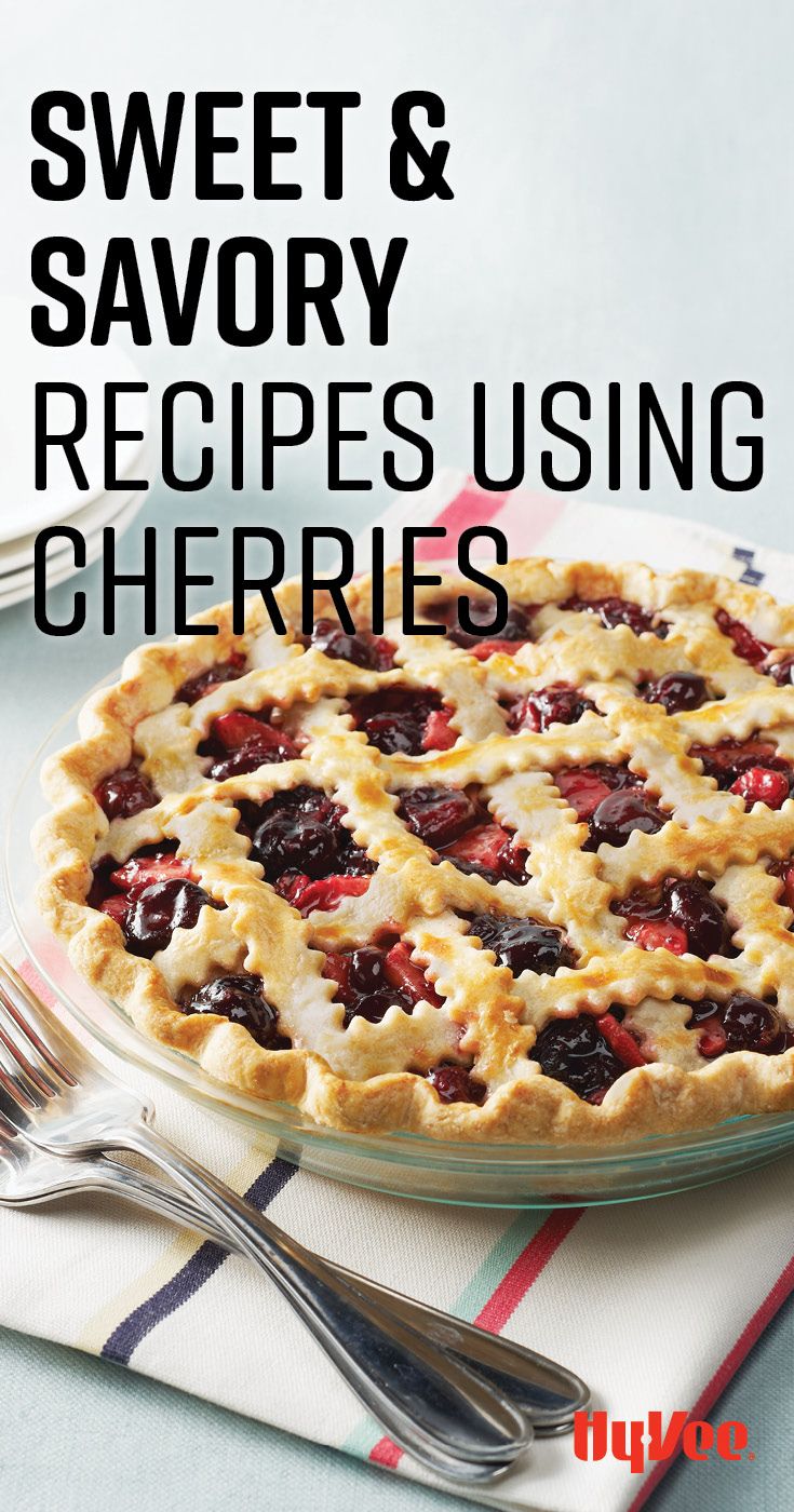 10 Sweet Amp Savory Recipes Using Fresh Cherries Hy Vee