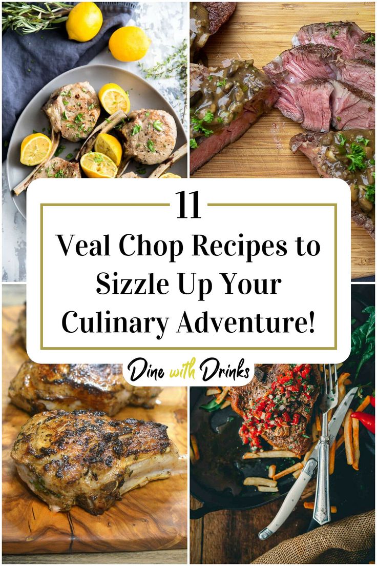 11 Veal Chop Recipes To Sizzle Up Your Culinary Adventure Dinewithdrinks