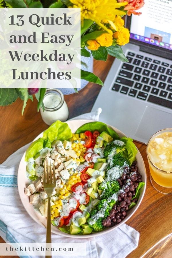 13 Quick And Easy Weekday Lunches Work From Home Lunches Easy