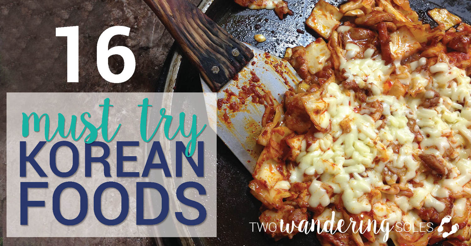 16 Must Try Korean Foods Two Wandering Soles