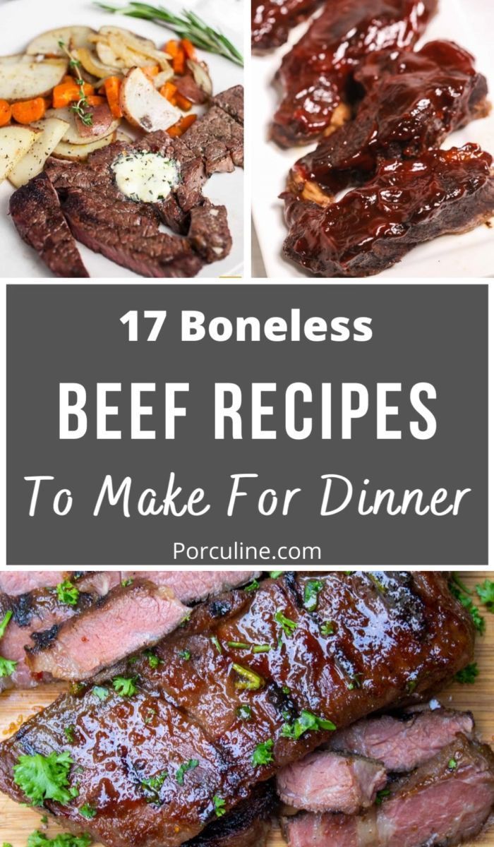 17 Amazing Boneless Beef Recipes To Make For Dinner Tonight Porculine