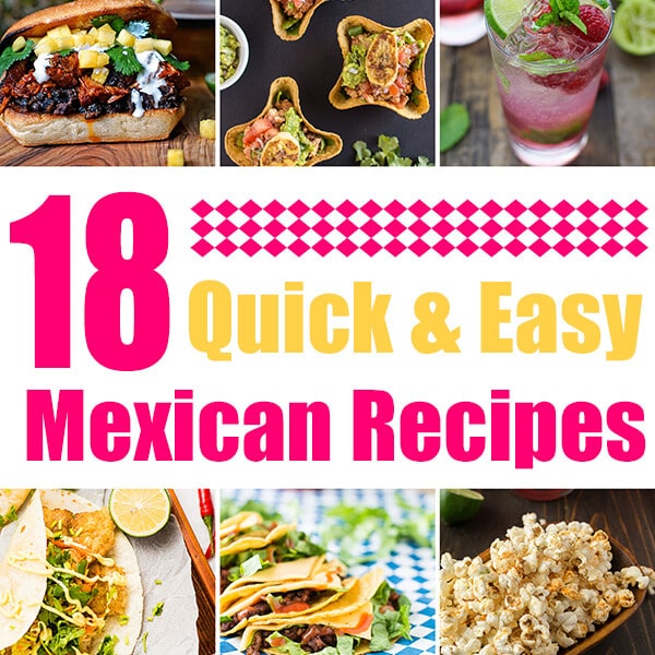 18 Quick And Easy Mexican Recipes Omnivore S Cookbook