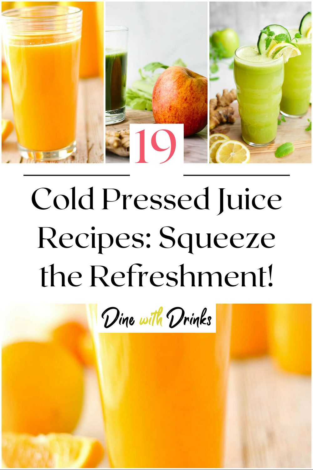 19 Cold Pressed Juice Recipes Squeeze The Refreshment Dinewithdrinks