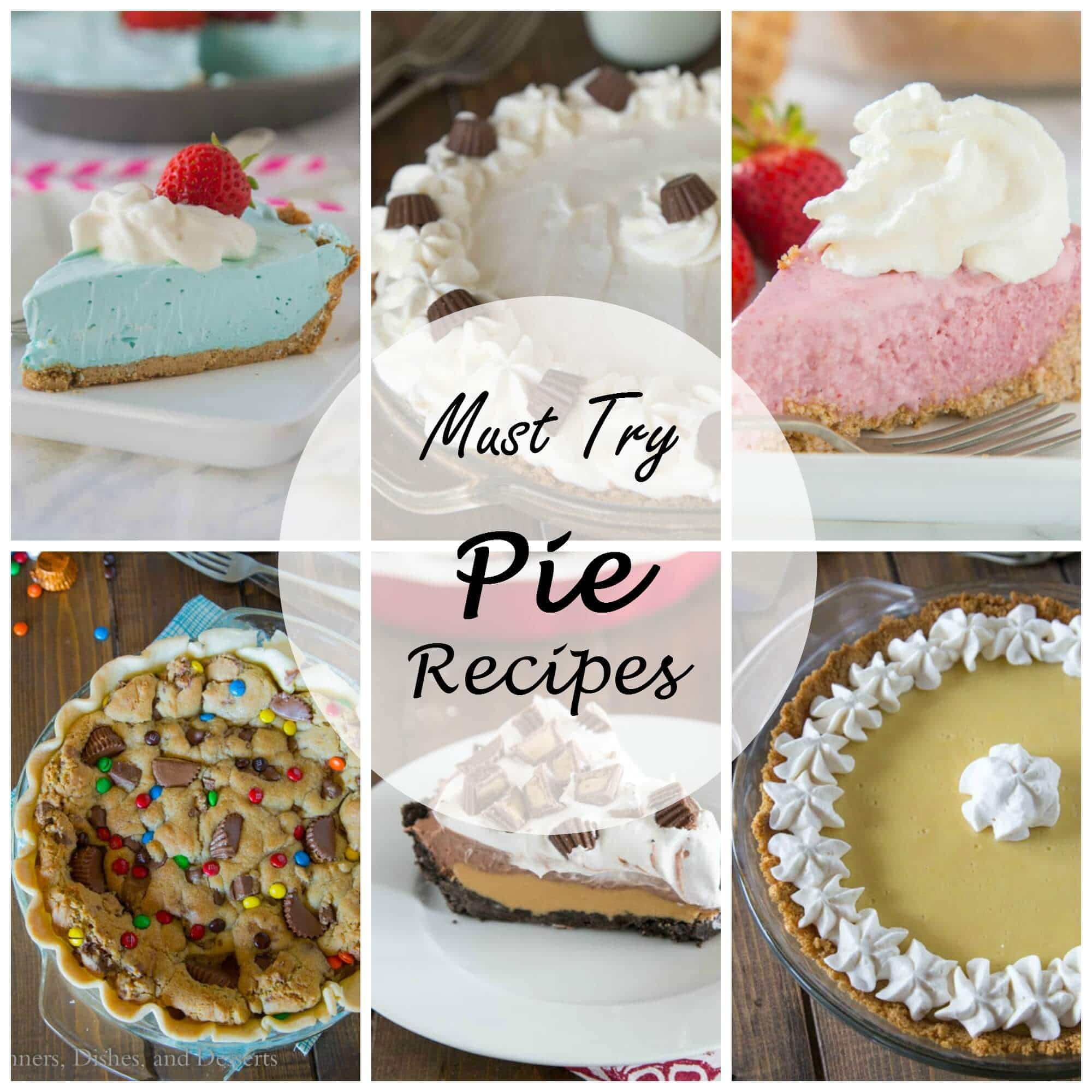 20 Must Try Pie Recipes Dinners Dishes And Desserts