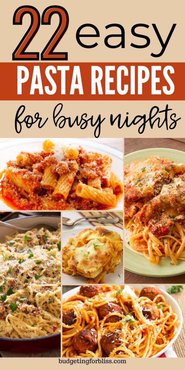 22 Quick And Easy Pasta Recipes For Weeknight Dinners Budgeting For