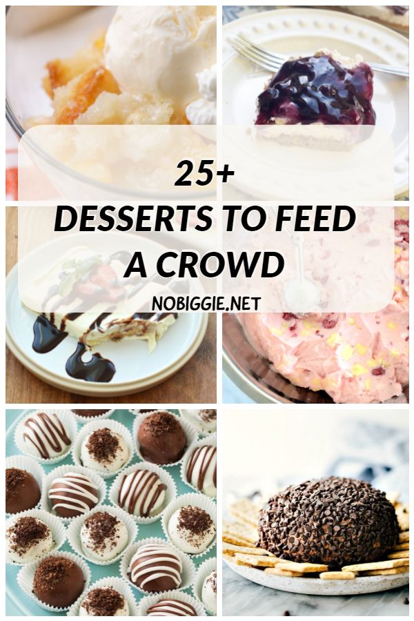 25 Desserts To Feed A Crowd Nobiggie