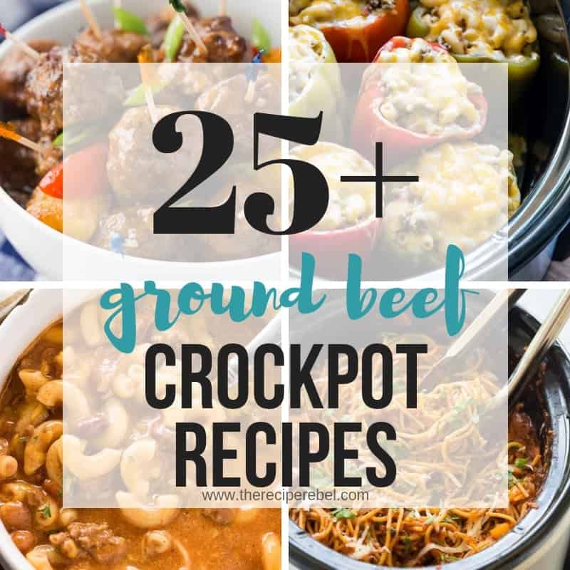 25 Ground Beef Crock Pot Recipes The Recipe Rebel