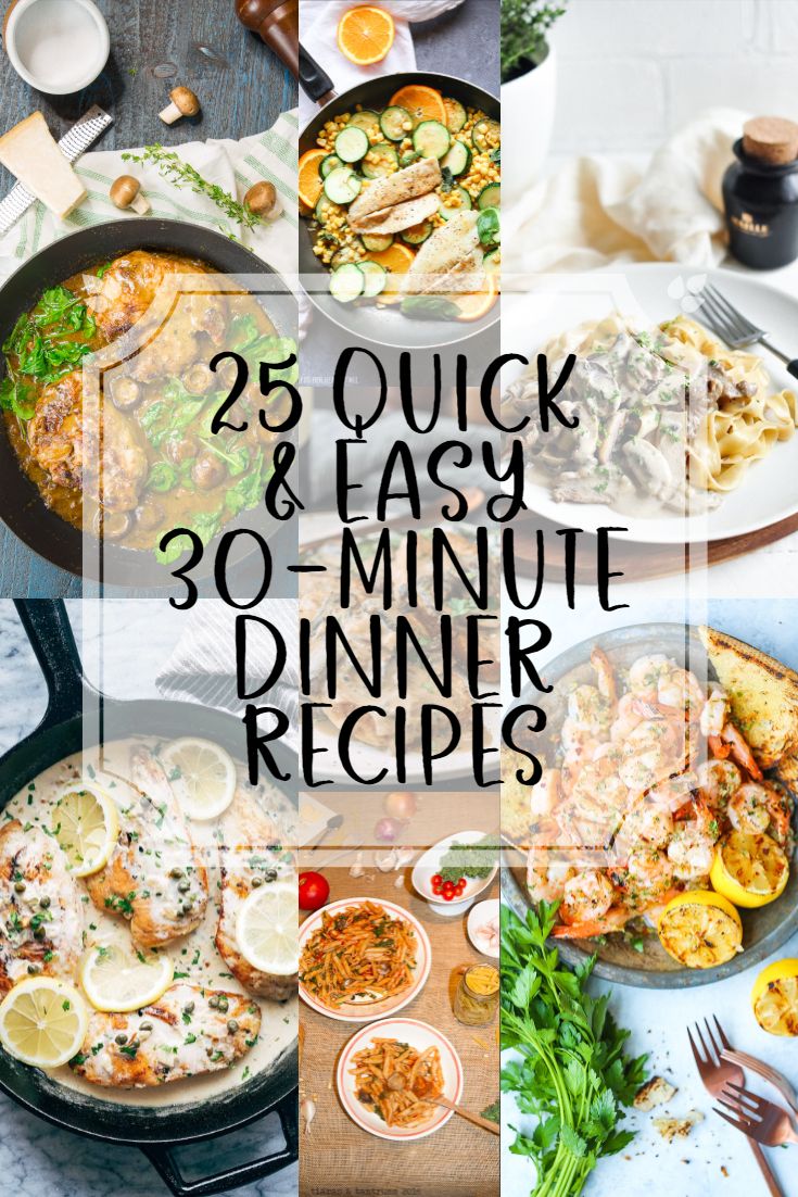 25 Quick And Easy 30 Minute Dinner Recipes Tiaras Tantrums 30