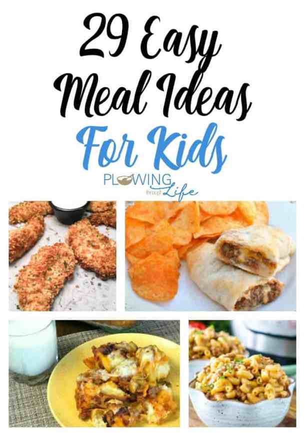 29 Easy Dinner Ideas For Kids Plowing Through Life