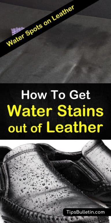 3 Easy Ways To Get Water Spots Out Of Leather