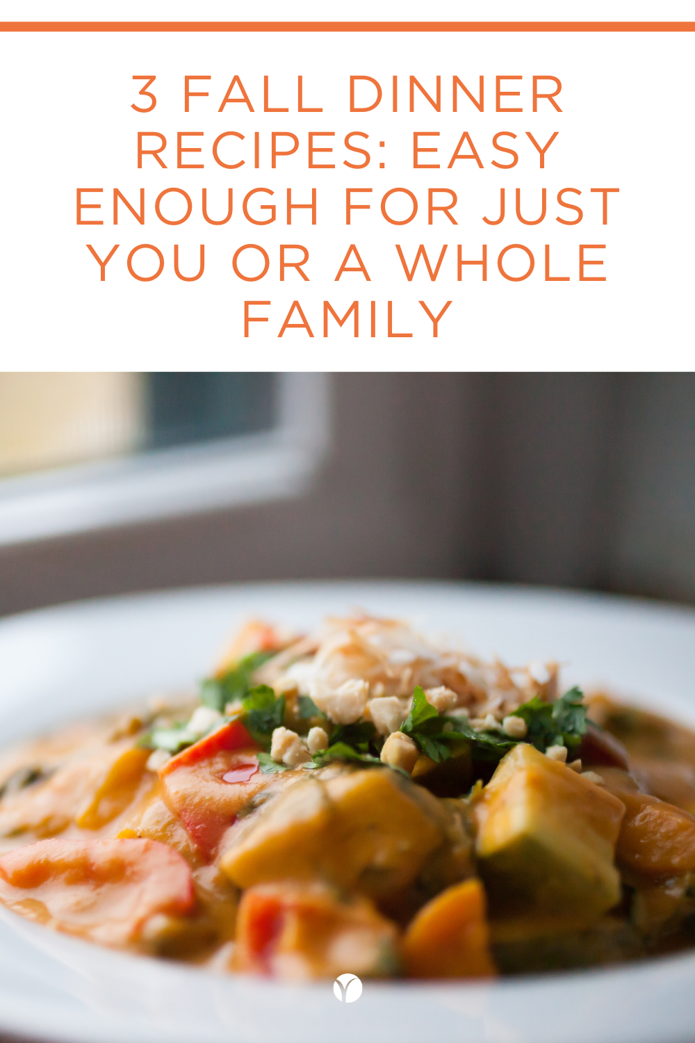 3 Fall Dinner Recipes Easy Enough For Just You Or A Whole Family