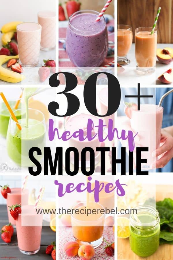 30 Healthy Smoothie Recipes The Recipe Rebel