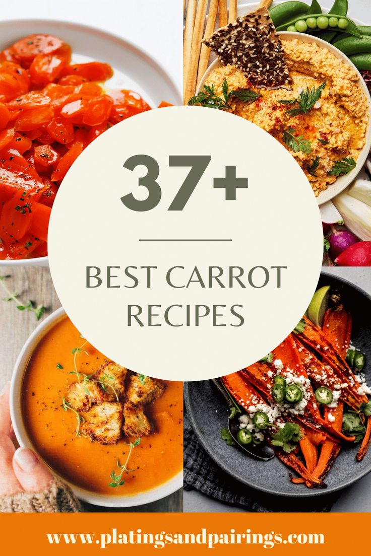 37 Best Carrot Recipes Quick Healthy Easy Platings Pairings