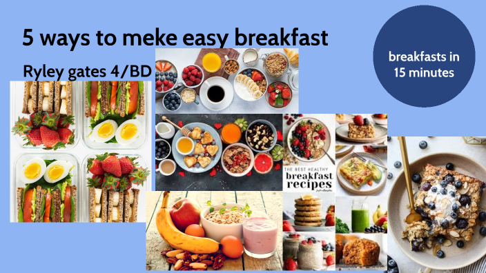 5 Easy Breakfasts Recipe By Ryley Gates