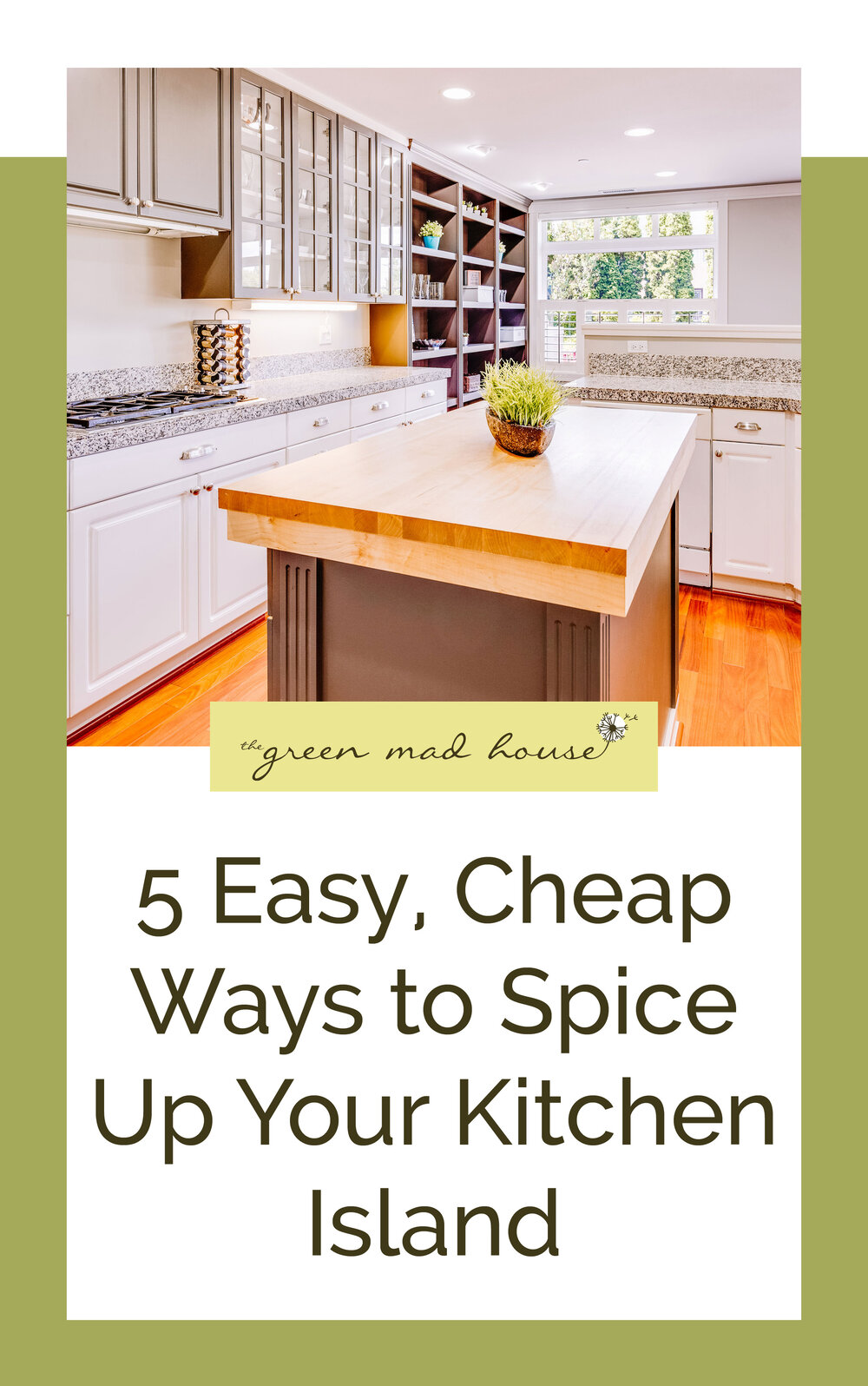 5 Easy Cheap Ways To Spice Up Your Kitchen Island The Green Mad House