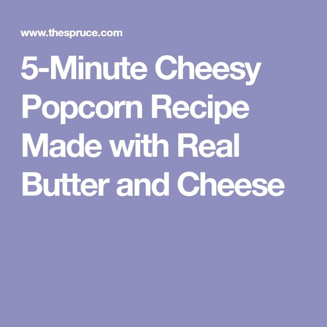 5 Minute Cheesy Popcorn Recipe Made With Real Butter And Cheese Recipe Popcorn Recipes