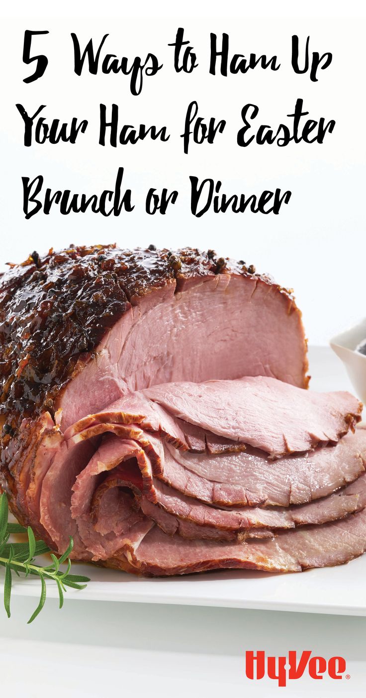 5 Ways To Ham Up Your Ham For Easter Brunch Or Dinner Easter Brunch