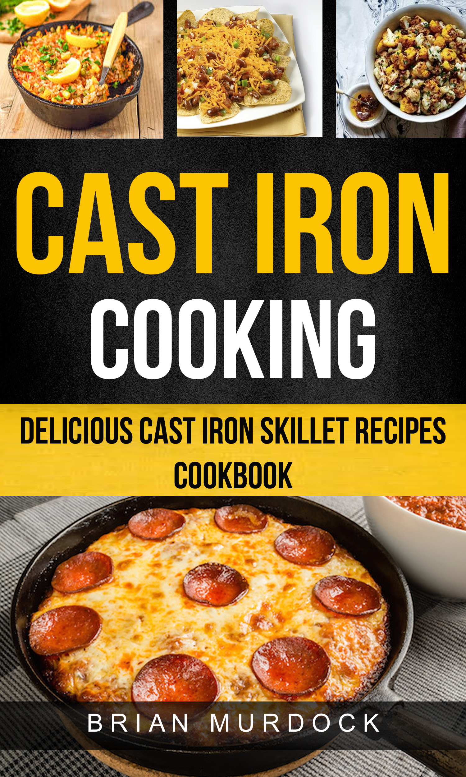 54 Delicious Cast Iron Skillet Recipes You Amp 39 Ll Use Again And Again