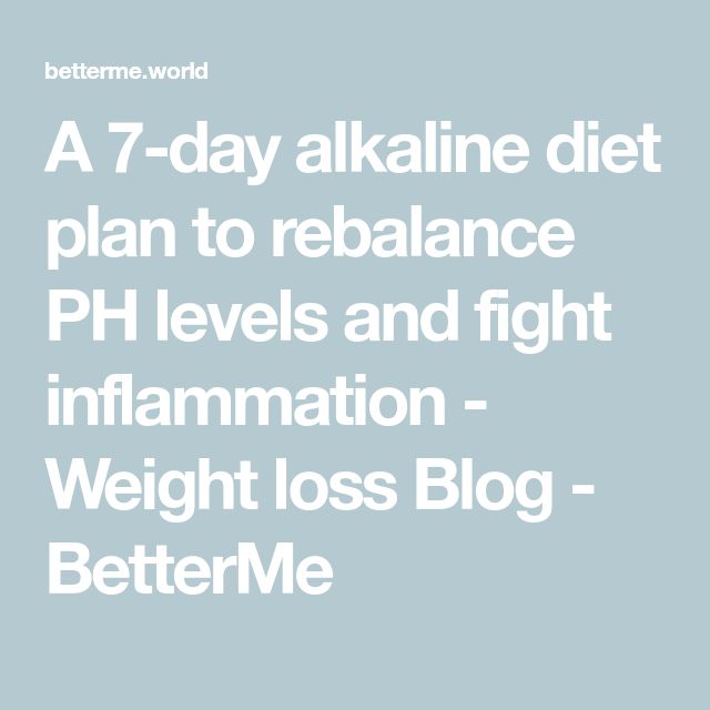 7 Day Alkaline Diet Plan To Fight Inflammation And Disease Alkaline