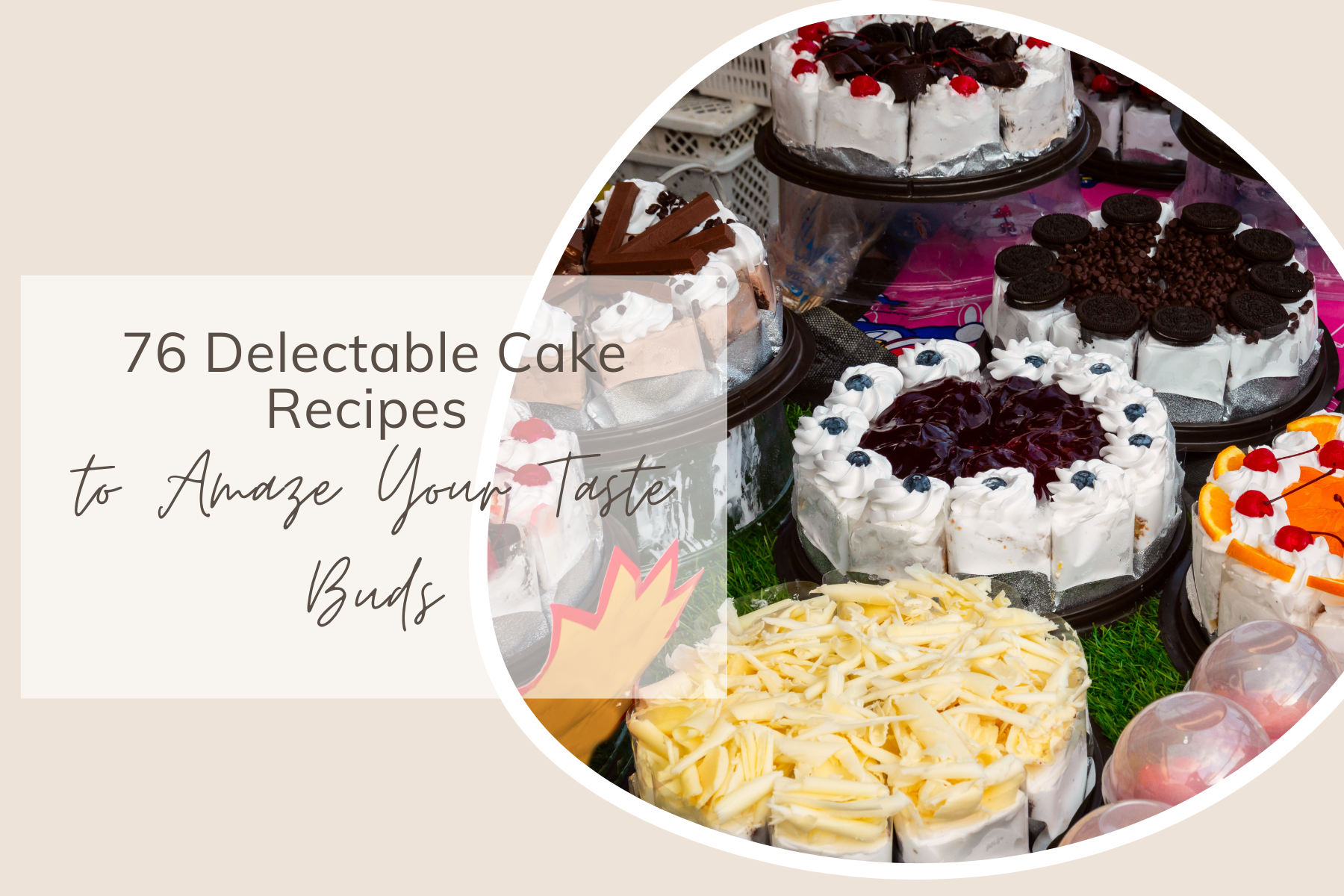 76 Delectable Cakes To Amaze Your Taste Buds Share My Kitchen