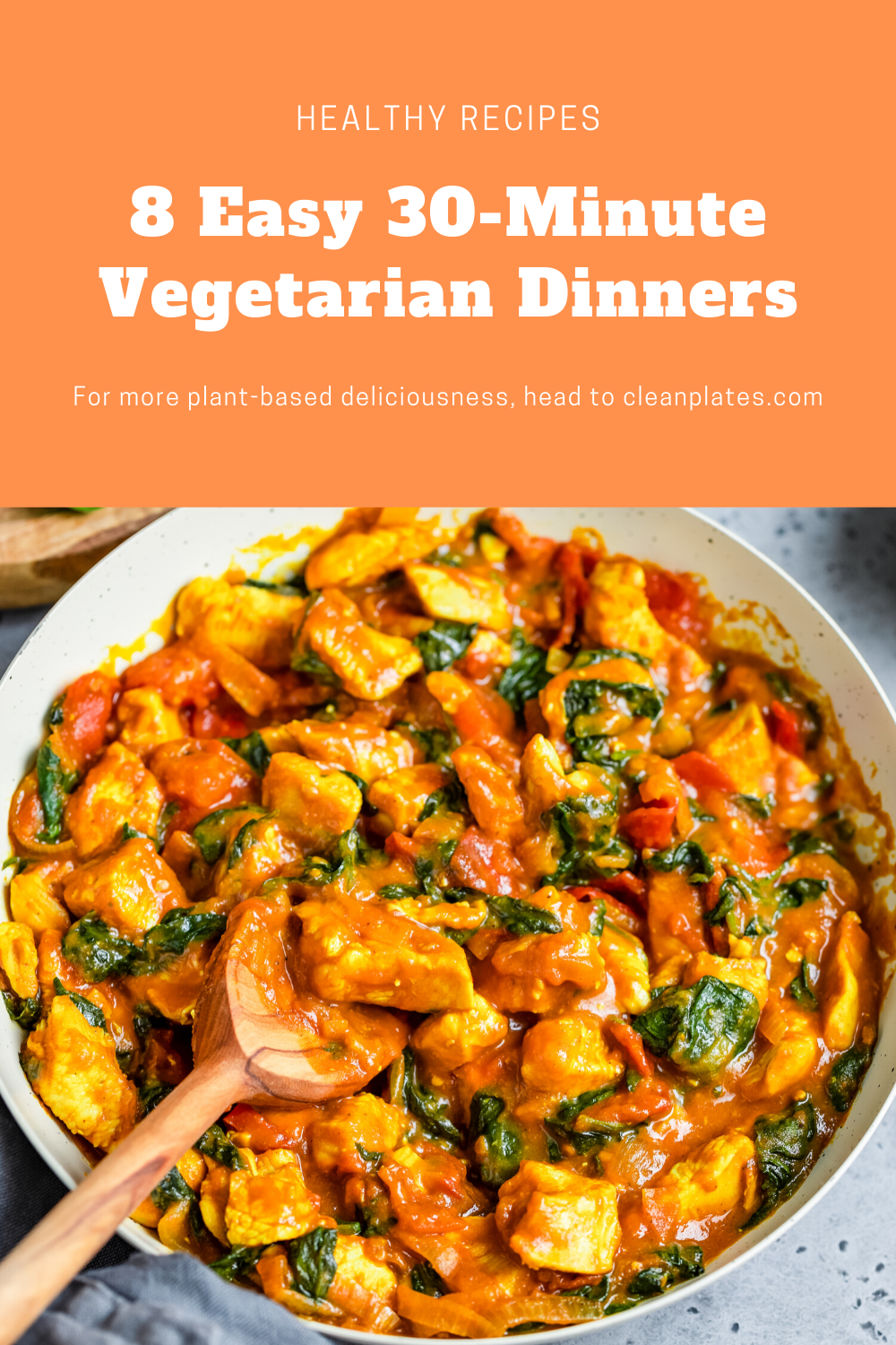 8 Easy 30 Minute Vegetarian Dinners Vegetarian Dinners Easy