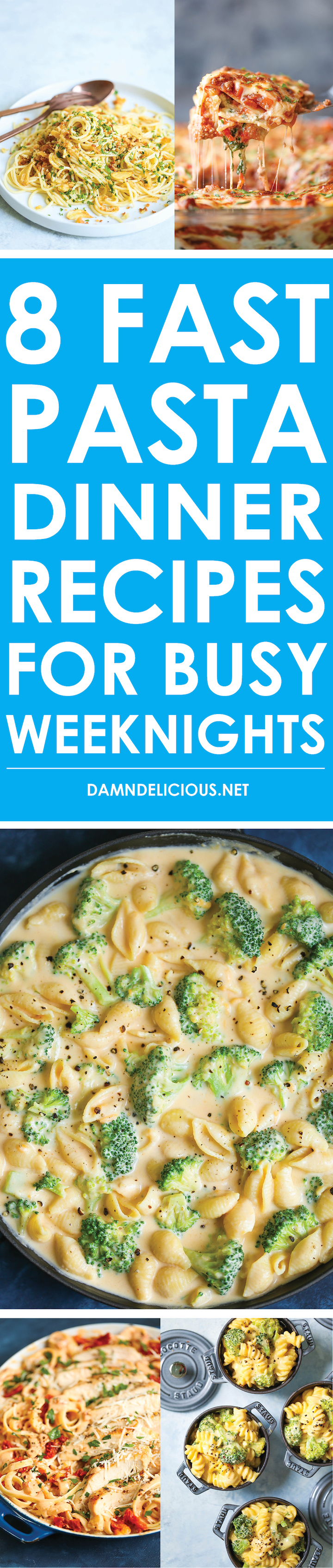 8 Fast Pasta Dinner Recipes For Busy Weeknights Damn Delicious