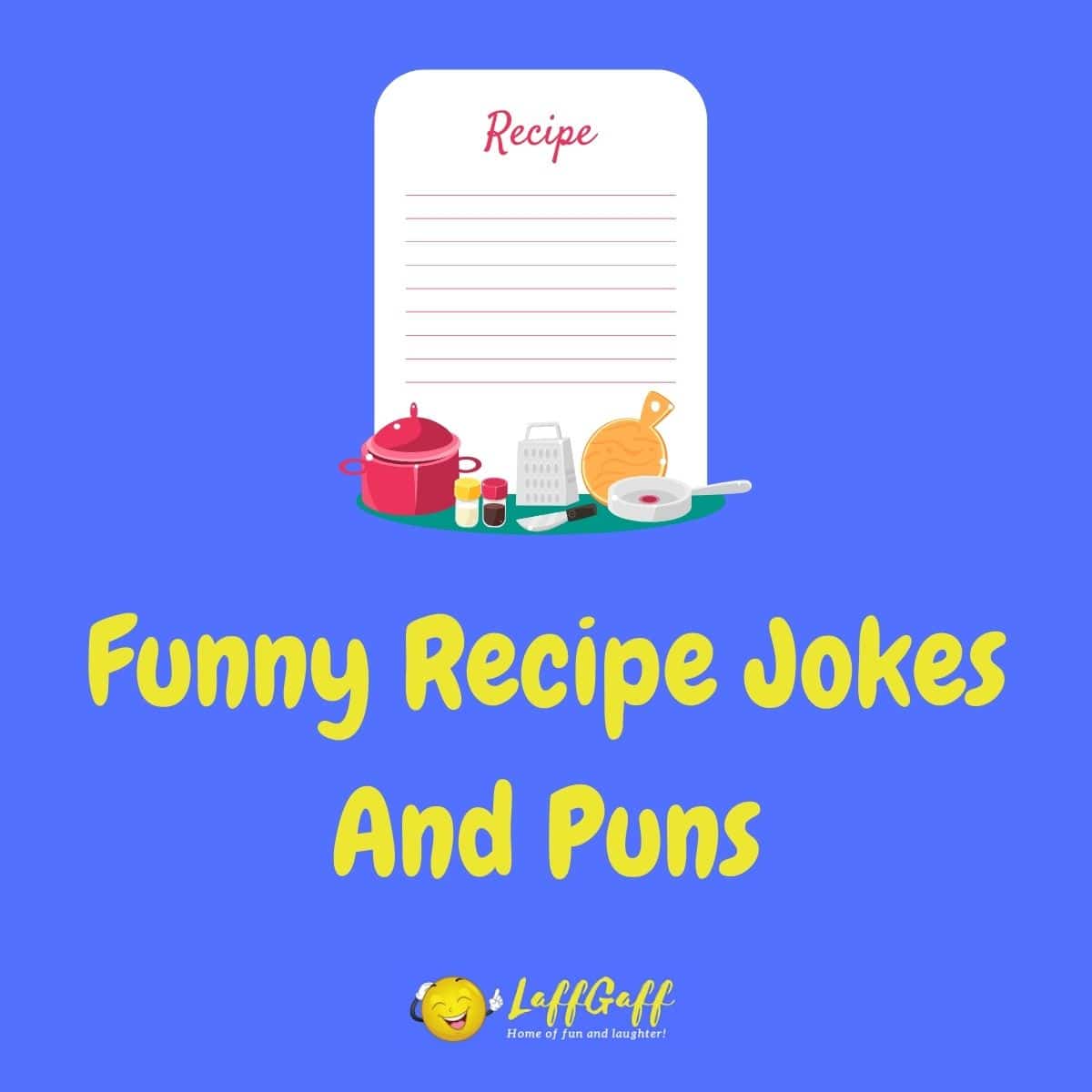 93 Recipe Jokes And Funny Puns Jokojokes