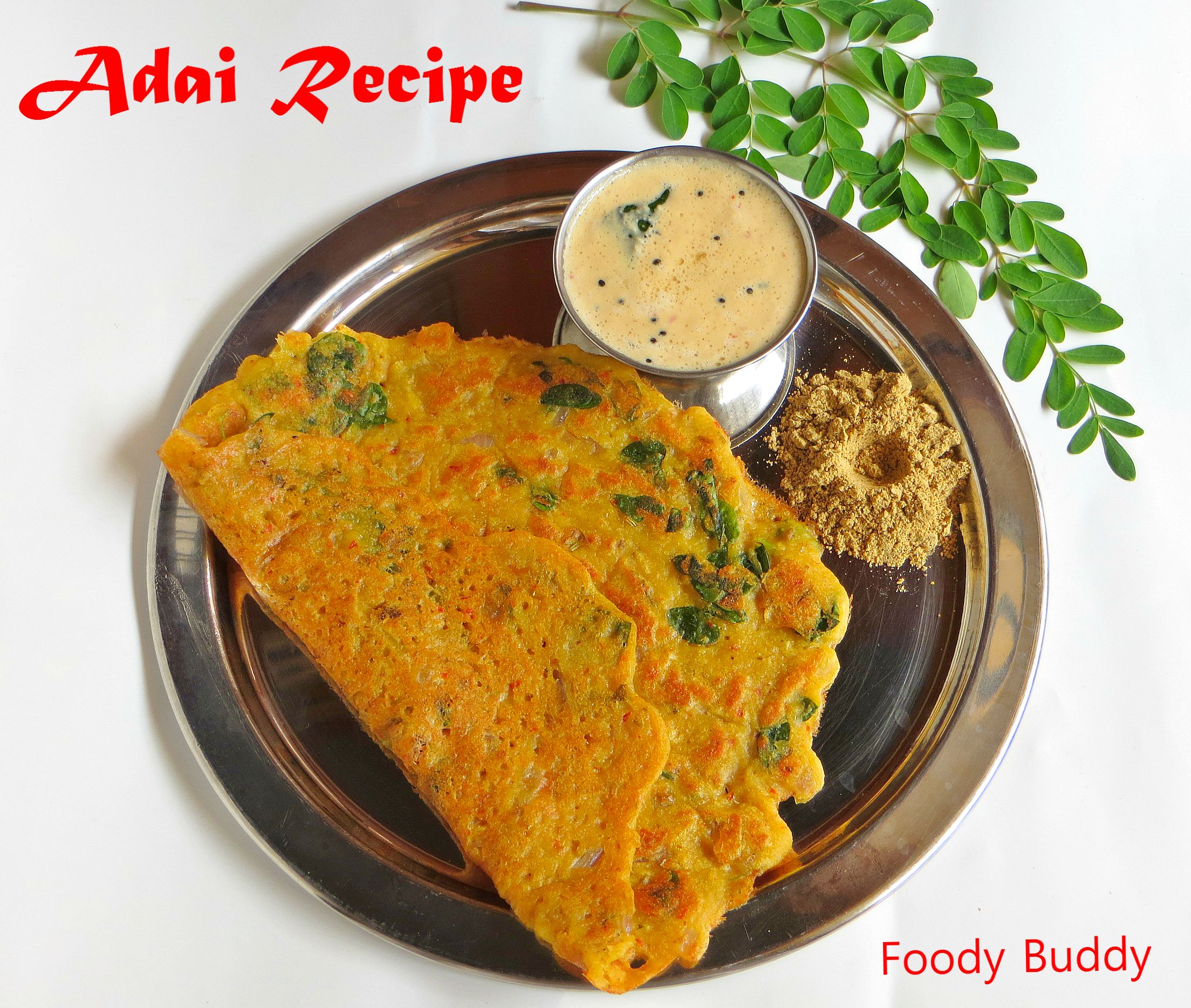 3 Simple Adai Recipes for Quick Meals