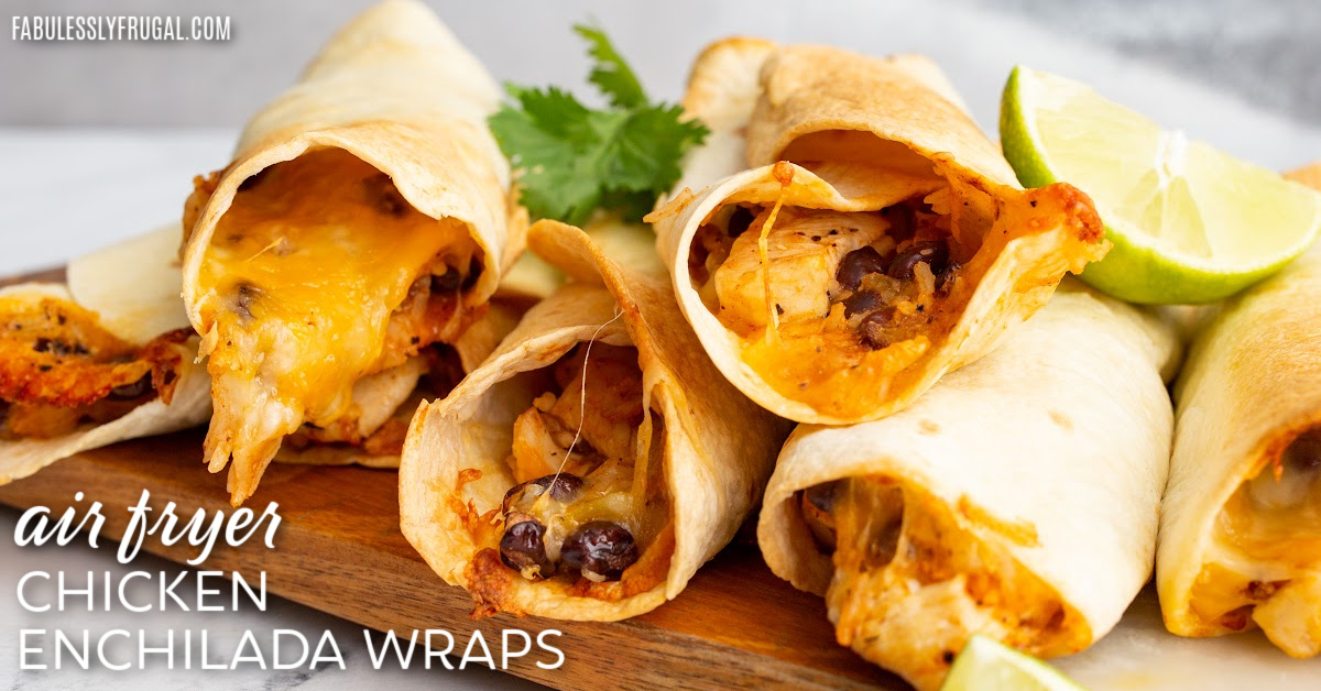 Air Fryer Crispy Chicken Enchilada Wraps Recipe Fabulessly Frugal