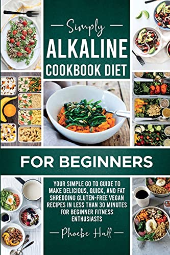 Alkaline Diet For Complete Beginners Simple Delicious Healthy Recipes