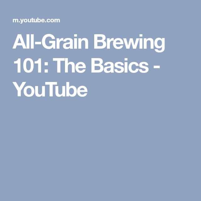 All Grain Brewing 101 The Basics Youtube