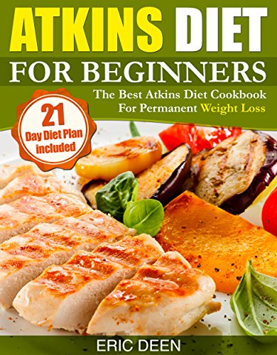 Atkins Diet For Beginners The Best Atkins Diet Cookbook For Permanent