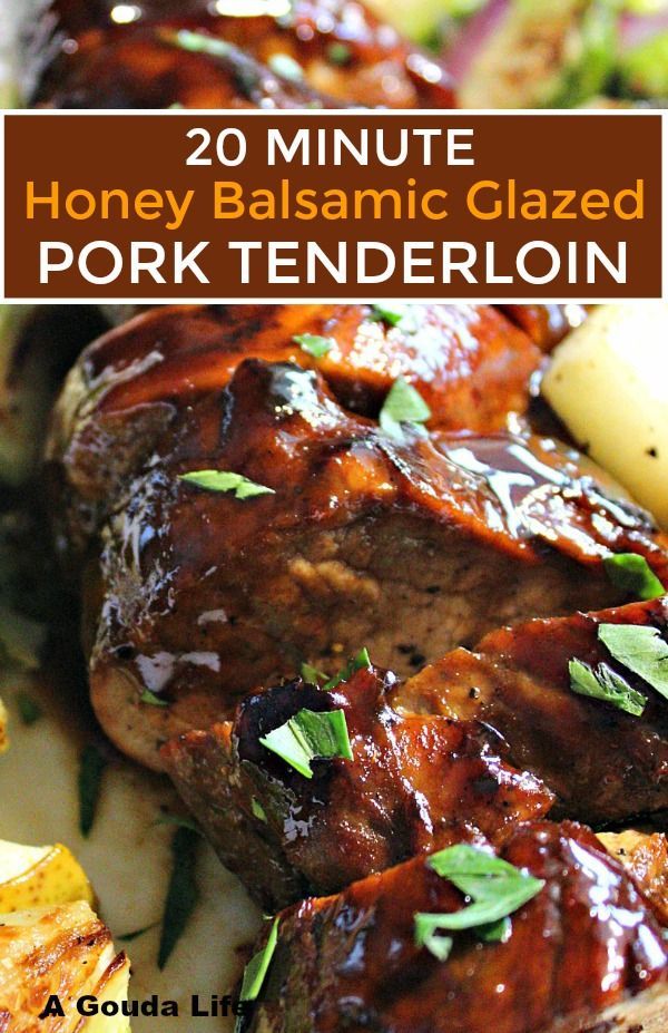 Balsamic Glazed Pork Tenderloin 20 Minute Recipe A Gouda Life Recipe Pork Tenderloin