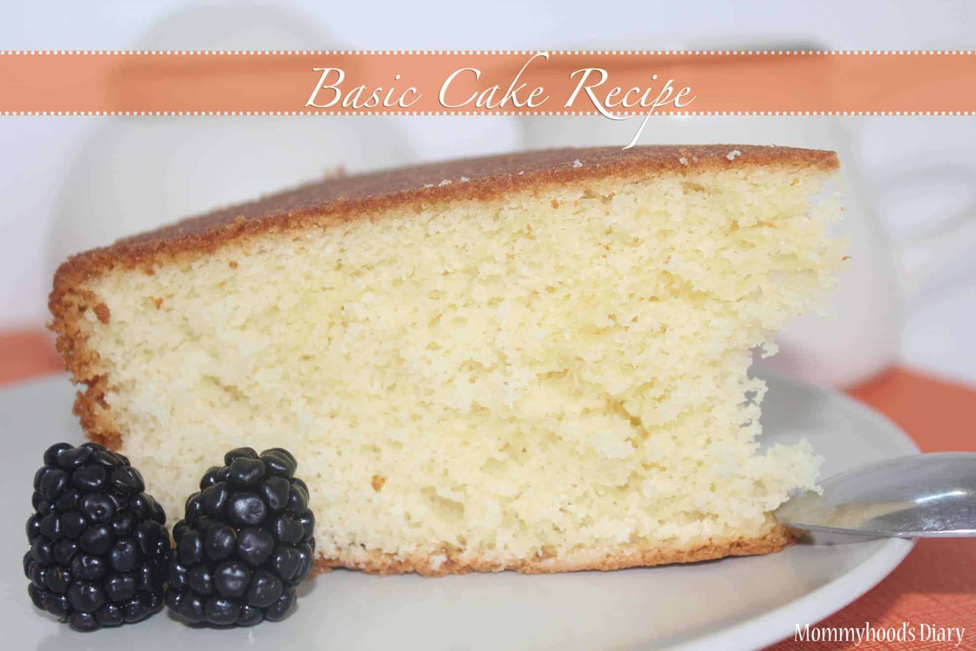 Basic Cake Recipe Mommy S Home Cooking