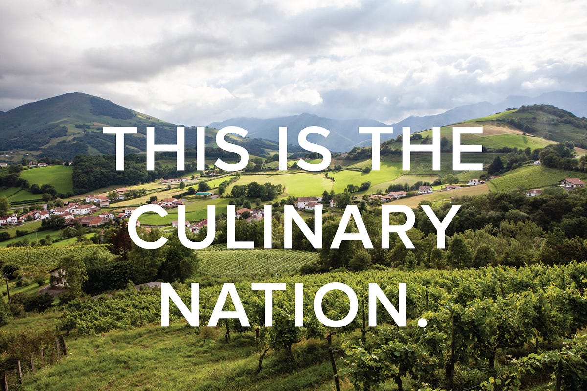 Basque Country The Culinary Nation By The Culinary Nation Medium