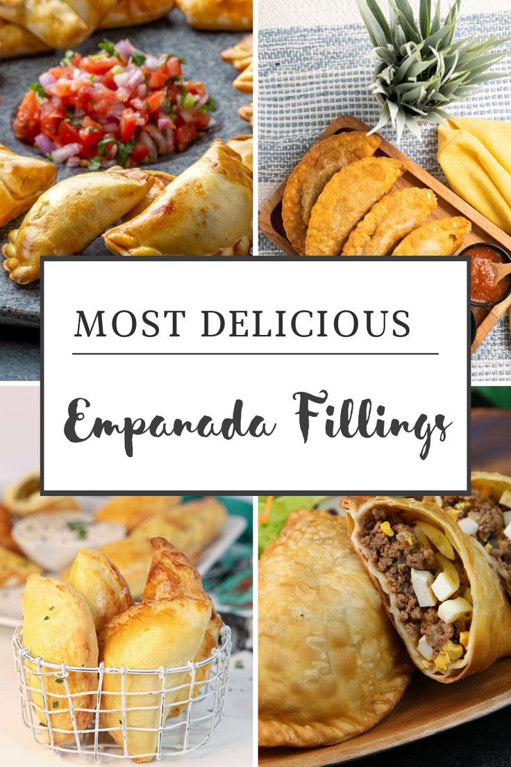 Best Empanada Recipes The Most Delicious Fillings You Must Try