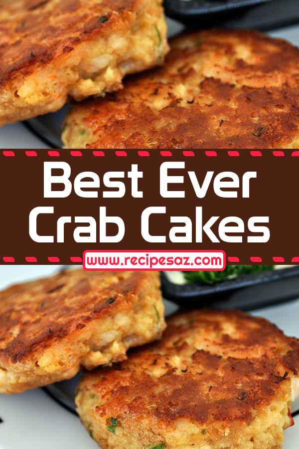 Best Ever Crab Cakes Recipe Recipes A To Z