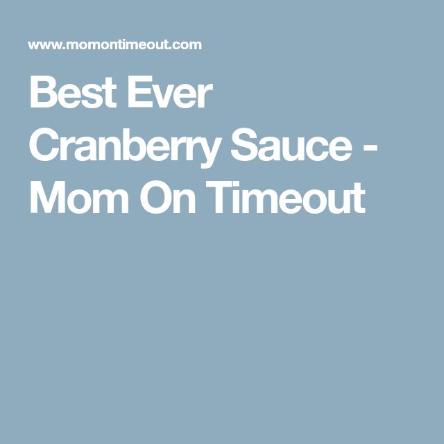 Best Ever Cranberry Sauce Mom On Timeout