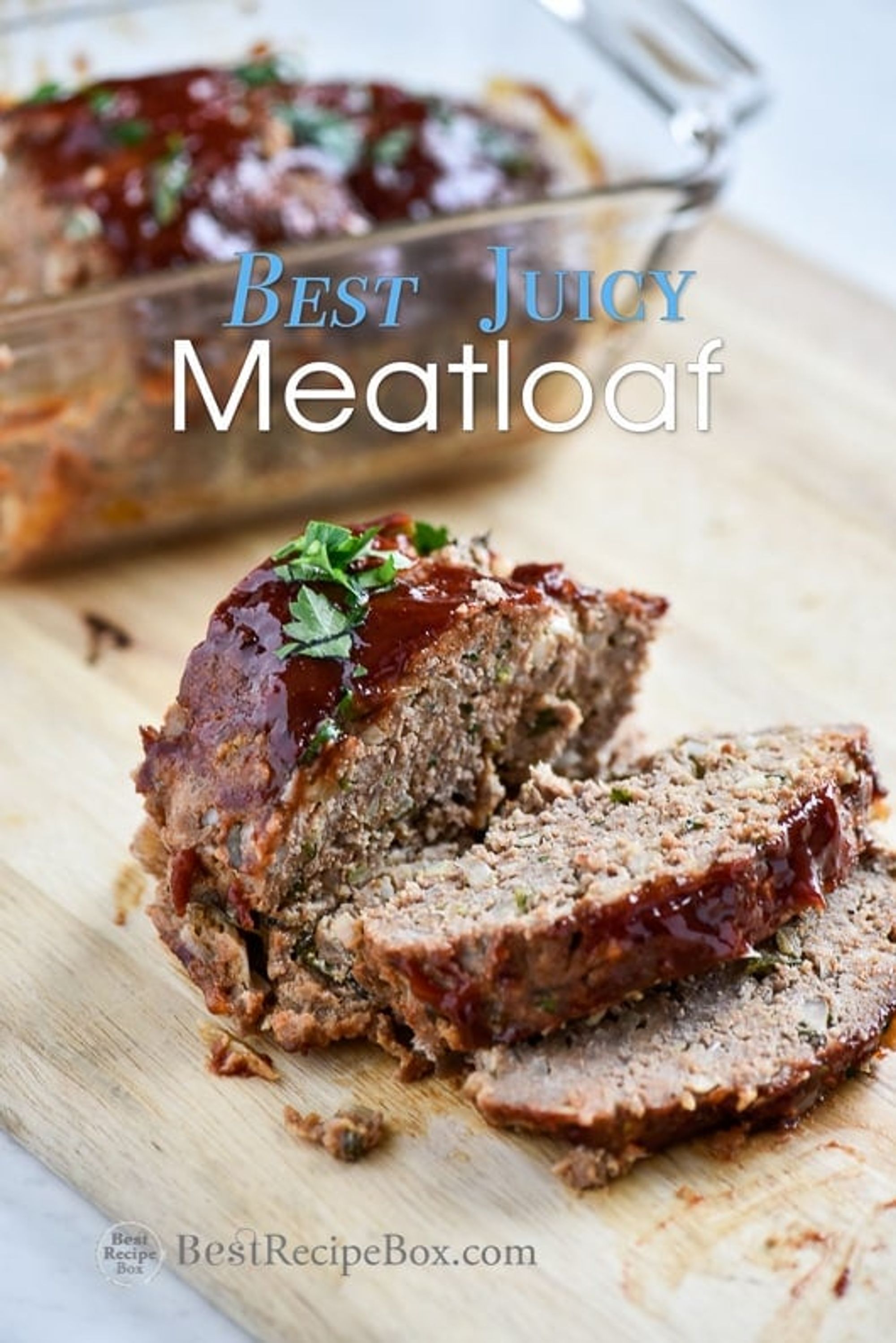 Best Meatloaf Recipe That S Juicy Moist Easy Best Recipe Box