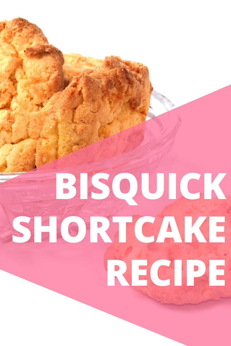 Bisquick Shortcake Recipe: Easy, Delicious Dessert Magic