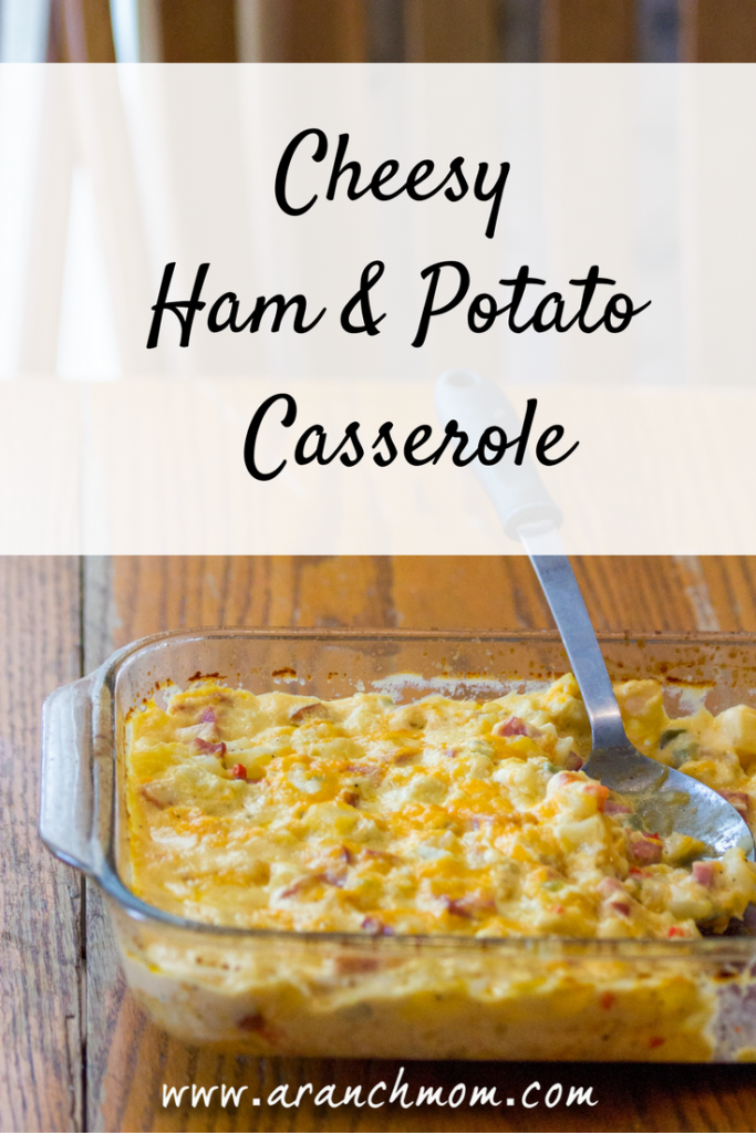 Cheesy Ham And Potato Casserole A Ranch Mom