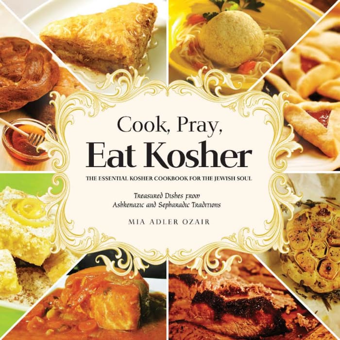 Cook Pray Eat Kosher The Essential Kosher Cookbook For The Jewish