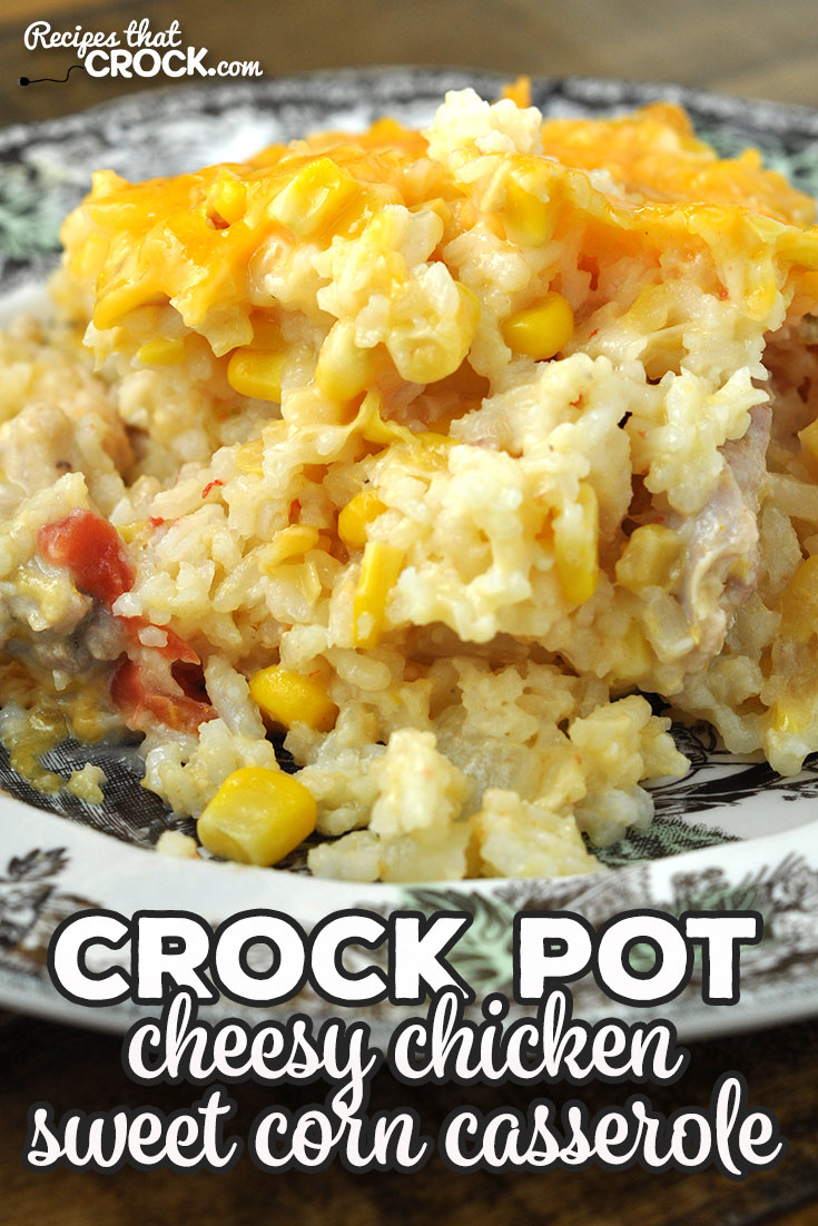 Crock Pot Cheesy Chicken Sweet Corn Casserole Recipes That Crock