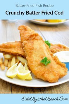 Crunchy Batter Fried Cod Batter Fried Fish Recipe Eats By The Beach