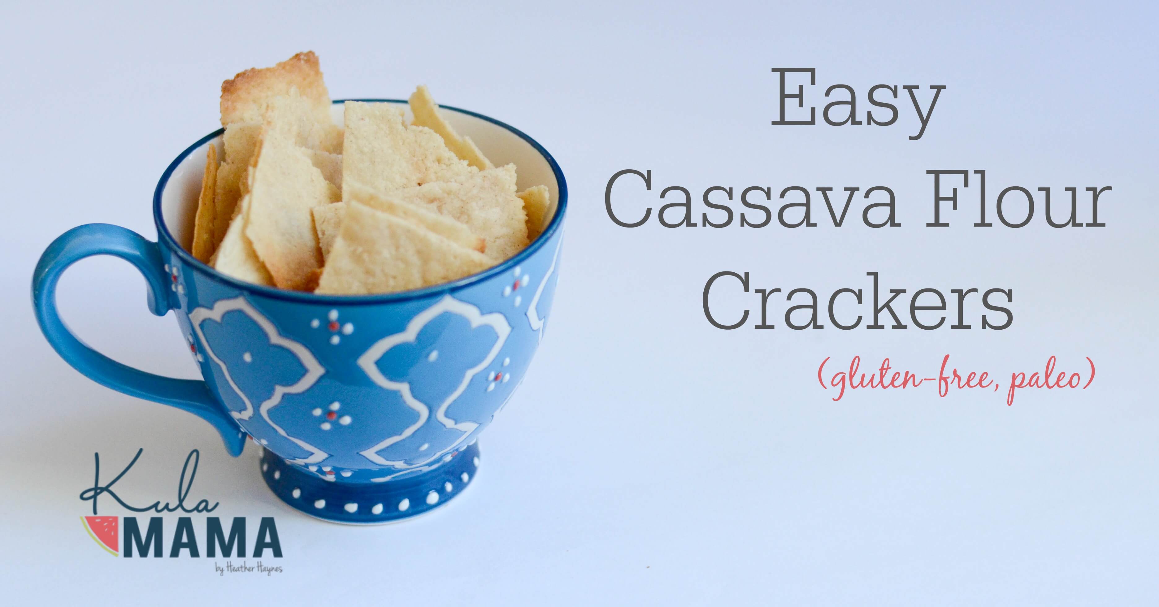 Delicious Cassava Flour Crackers