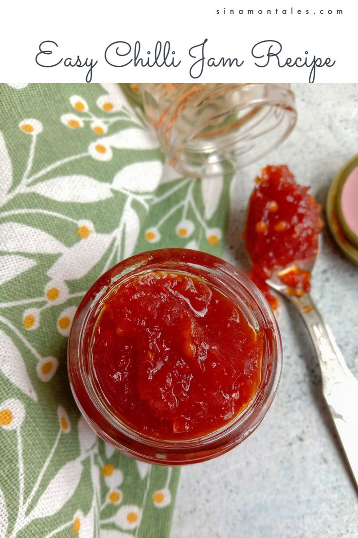 Delicious Chilli Jam My Favourite Sweet Spicy Preserve Recipe