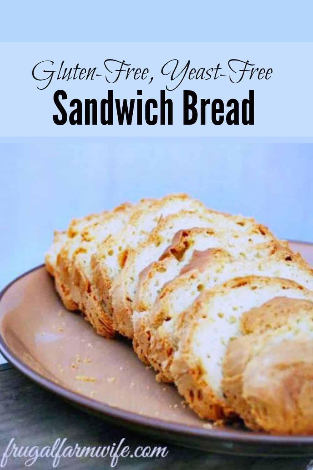 Delicious Gluten Free Yeast Free Bread Recipe Frugal Farm Wife