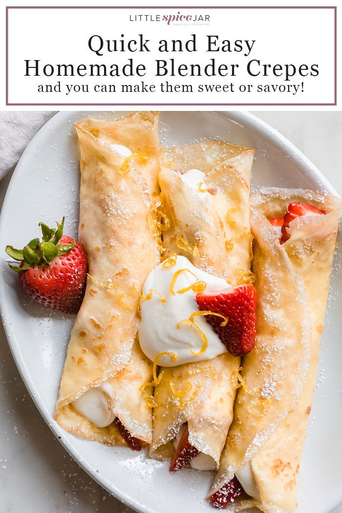 Easy Blender Crepes Recipe Sweet Or Savory Little Spice Jar