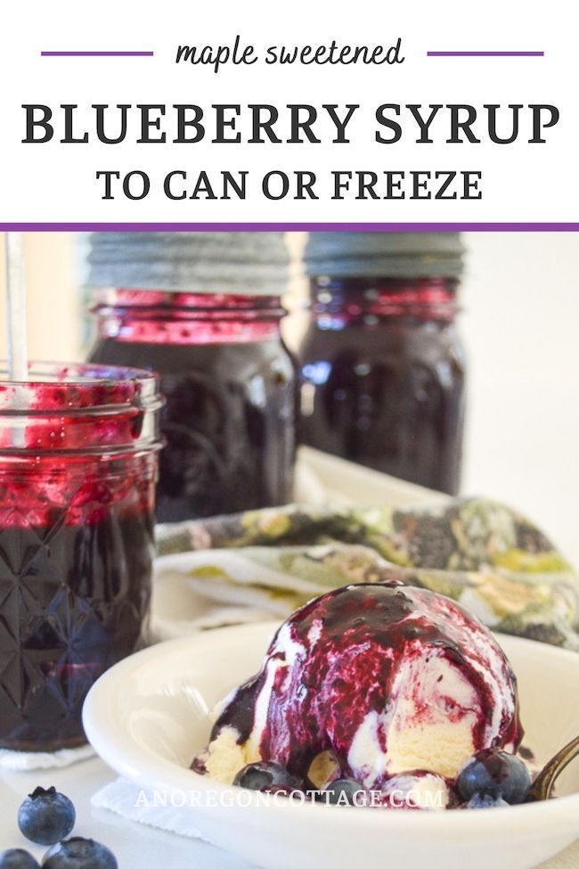 Easy Blueberry Syrup Recipe Maple Sweetened To Can Or Freeze An