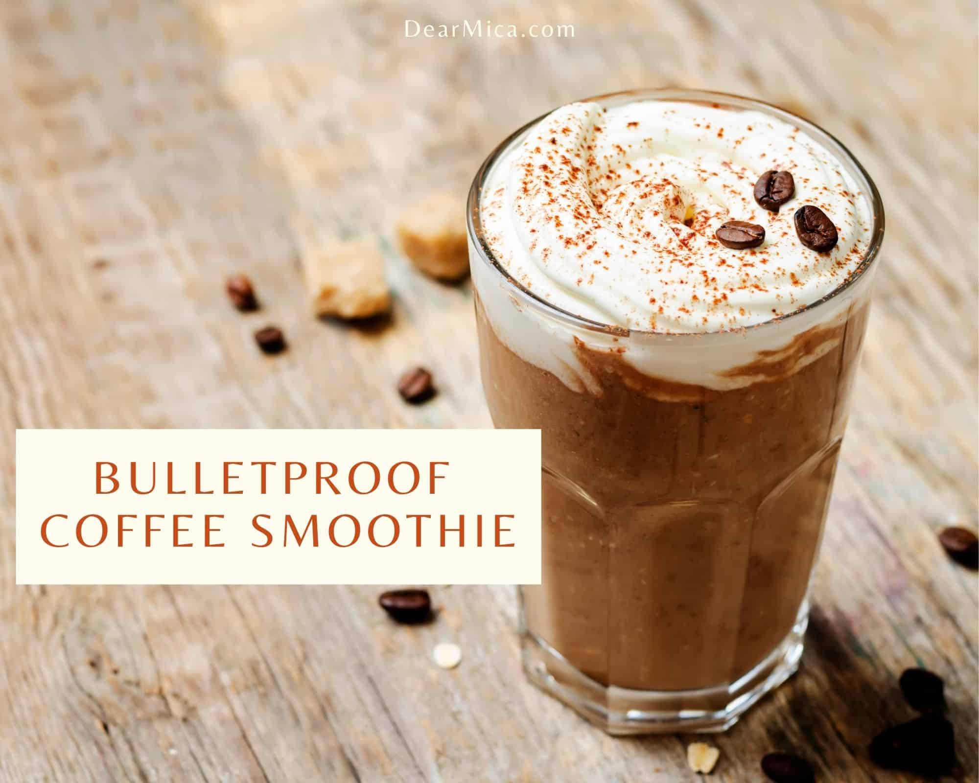 Easy Bulletproof Coffee Recipe Plus A Smoothie Version